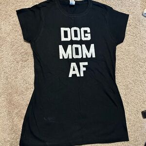 Dog Mom AF - Black T shirt Size Small